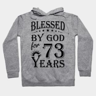 Blessed By God For 73 Years Hoodie